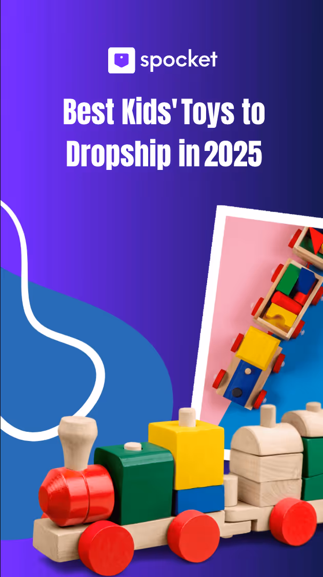 Best Kids' Toys to Dropship in 2025